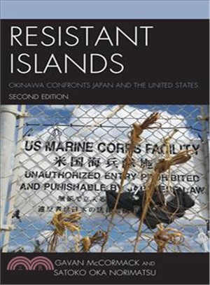 Resistant Islands ― Okinawa Confronts Japan and the United States