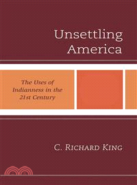 Unsettling America ─ The Uses of Indianness in the 21st Century