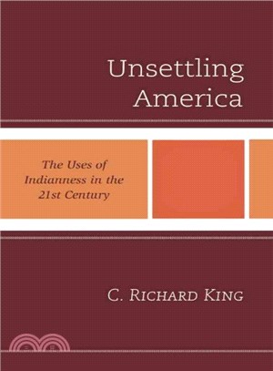 Unsettling America ─ The Uses of Indianness in the 21st Century