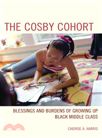 The Cosby Cohort ─ Blessings and Burdens of Growing Up Black Middle Class