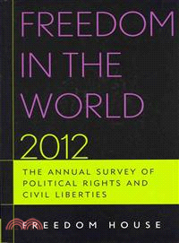 Freedom in the World 2012—The Annual Survey of Political Rights & Civil Liberties