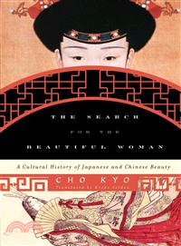The Search for the Beautiful Woman ─ A Cultural History of Japanese and Chinese Beauty