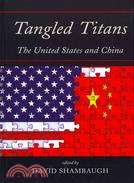 Tangled Titans—The United States and China