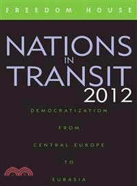 Nations in Transit 2012 ─ Democratization from Central Europe to Eurasia