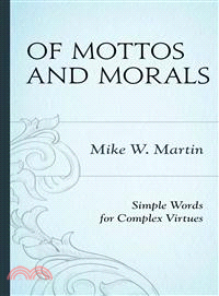 Of Mottos and Morals ─ Simple Words for Complex Virtues