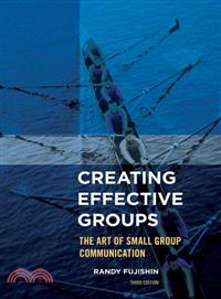 Creating Effective Groups ─ The Art of Small Group Communication