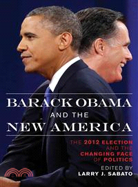 Barack Obama and the New America—The 2012 Election and the Changing Face of Politics