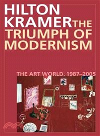 The Triumph of Modernism ─ The Art World, 1987 - 2005