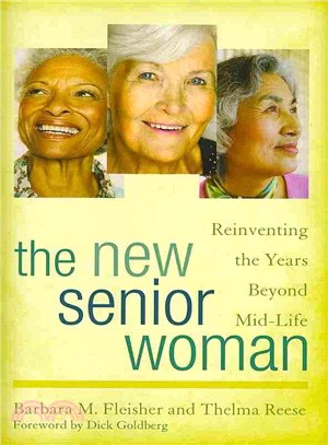 The New Senior Woman ― Reinventing the Years Beyond Mid-Life