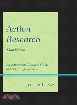 Action Research ─ An Educational Leader's Guide to School Improvement