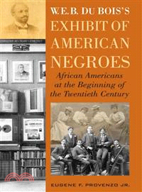 W. E. B. Du Bois' Exhibit of American Negroes ─ African Americans at the Beginning of the Twentieth Century
