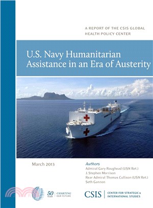 U.s. Navy Humanitarian Assistance in an Era of Austerity