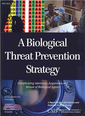 A Biological Threat Prevention Strategy ─ Complicating Adversary Acquisition and Misuse of Biological Agents