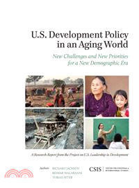 U.s. Development Policy in an Aging World ― New Challenges and New Priorities for a New Demographic Era