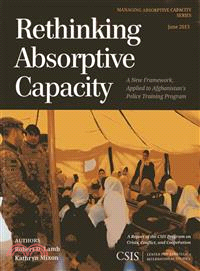 Rethinking Absorptive Capacity ― A New Framework, Applied to Afghanistan's Police Training Program