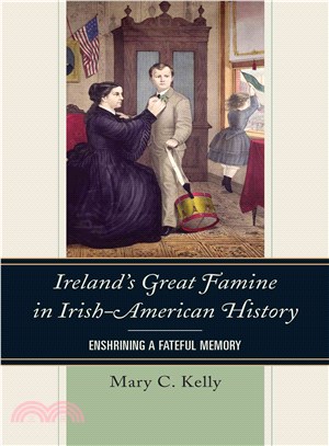 Ireland's Great Famine in Irish-American History ─ Enshrining a Fateful Memory