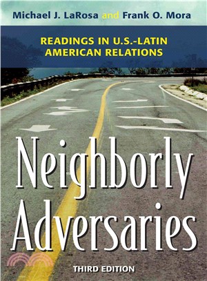 Neighborly Adversaries ─ Readings in U.S.-Latin American Relations