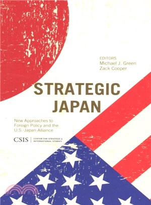 Strategic Japan ─ New Approaches to Foreign Policy and the U.S.-Japan Alliance