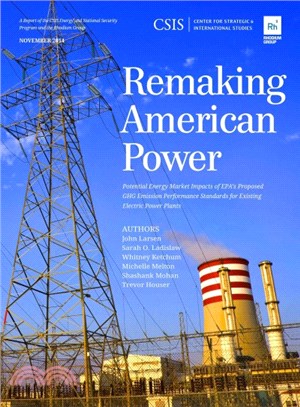 Remaking American Power ─ Potential Energy Market Impacts of EPA's Proposed GHG Emission Performance Standards for Existing Electric Power Plants