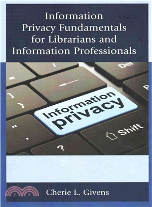 Information Privacy Fundamentals for Librarians and Information Professionals