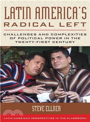 Latin America's Radical Left ─ Challenges and Complexities of Political Power in the Twenty-first Century