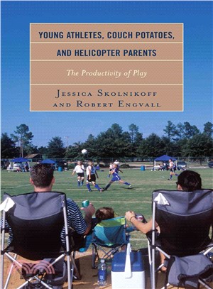 Young Athletes, Couch Potatoes, and Helicopter Parents ― The Productivity of Play