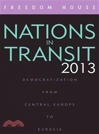 Nations in Transit 2013 ― Democratization from Central Europe to Eurasia