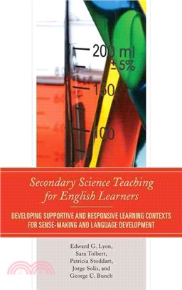 Secondary Science Teaching for English Learners ─ Developing Supportive and Responsive Learning Contexts for Sense-making and Language Development