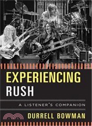 Experiencing Rush ─ A Listener's Companion