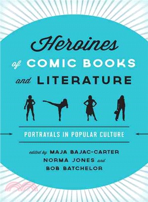 Heroines of Comic Books and Literature ─ Portrayals in Popular Culture