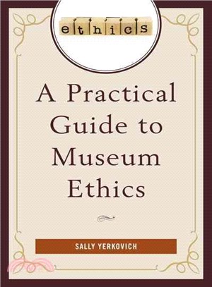 A Practical Guide to Museum Ethics