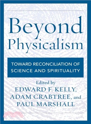 Beyond Physicalism ─ Toward Reconciliation of Science and Spirituality