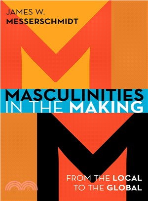 Masculinities in the Making ― From the Local to the Global