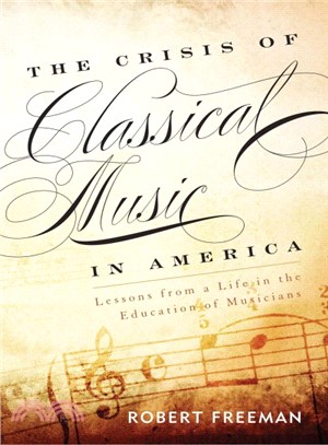 The Crisis of Classical Music in America ─ Lessons from a Life in the Education of Musicians