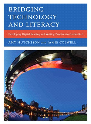 Bridging Technology and Literacy ─ Developing Digital Reading and Writing Practices in Grades K-6