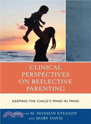 Clinical Perspectives on Reflective Parenting ─ Keeping the Child's Mind in Mind