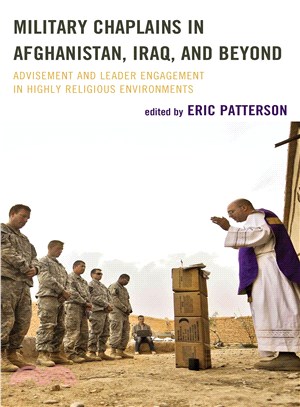 Military Chaplains in Afghanistan, Iraq, and Beyond ─ Advisement and Leader Engagement in Highly Religious Environments