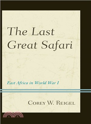 The Last Great Safari ─ East Africa in World War I