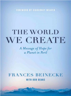 The World We Create ─ A Message of Hope for a Planet in Peril