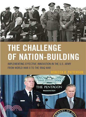The Challenge of Nation-Building ─ Implementing Effective Innovation in the U.S. Army from World War II to the Iraq War