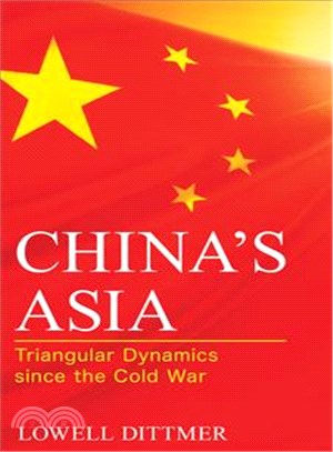 China's Asia ─ Triangular Dynamics Since the Cold War