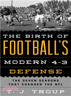 The Birth of Football's Modern 4-3 Defense ─ The Seven Seasons That Changed the NFL