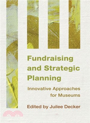 Fundraising and Strategic Planning ─ Innovative Approaches for Museums