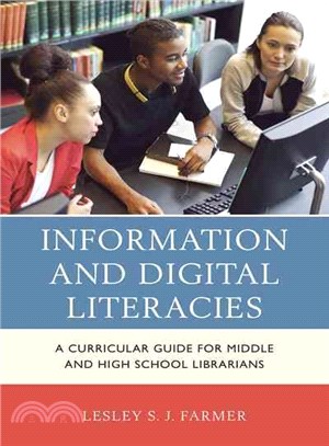 Information and Digital Literacies ─ A Curricular Guide for Middle and High School Librarians