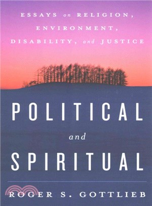 Political and Spiritual ─ Essays on Religion, Environment, Disability, and Justice