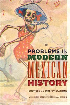 Problems in Modern Mexican History ─ Sources and Interpretations
