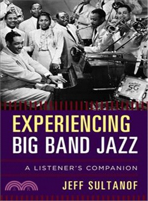 Experiencing Big Band Jazz ─ A Listener's Companion