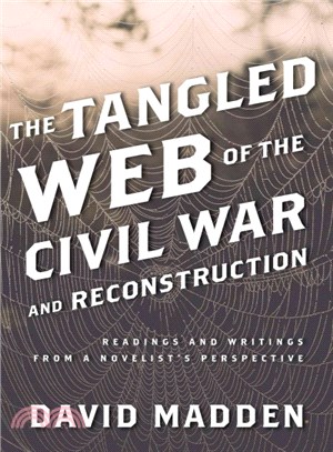 The Tangled Web of the Civil War and Reconstruction ─ Readings and Writings from a Novelist's Perspective