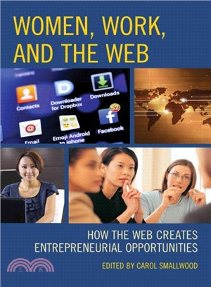 Women, Work, and the Web ─ How the Web Creates Entrepreneurial Opportunities