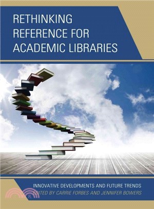 Rethinking Reference for Academic Libraries ─ Innovative Developments and Future Trends